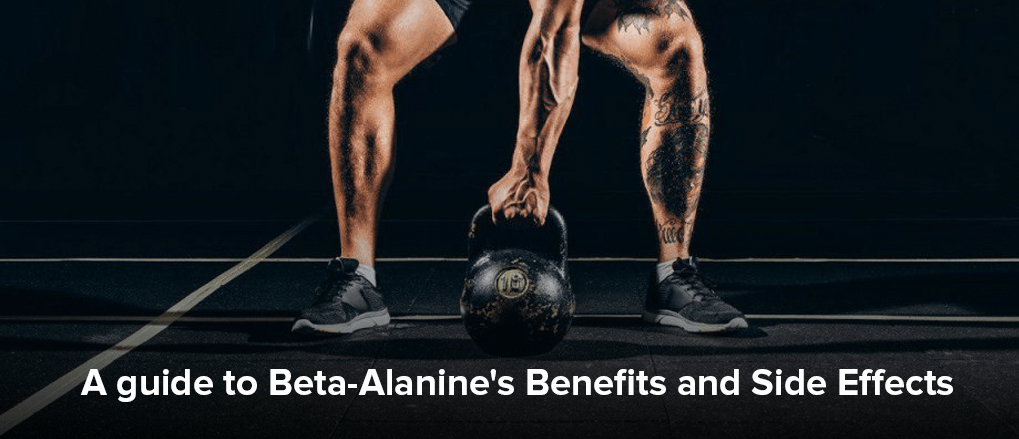 A GUIDE TO BETA-ALANINE BENEFITS AND SIDE EFFECTS