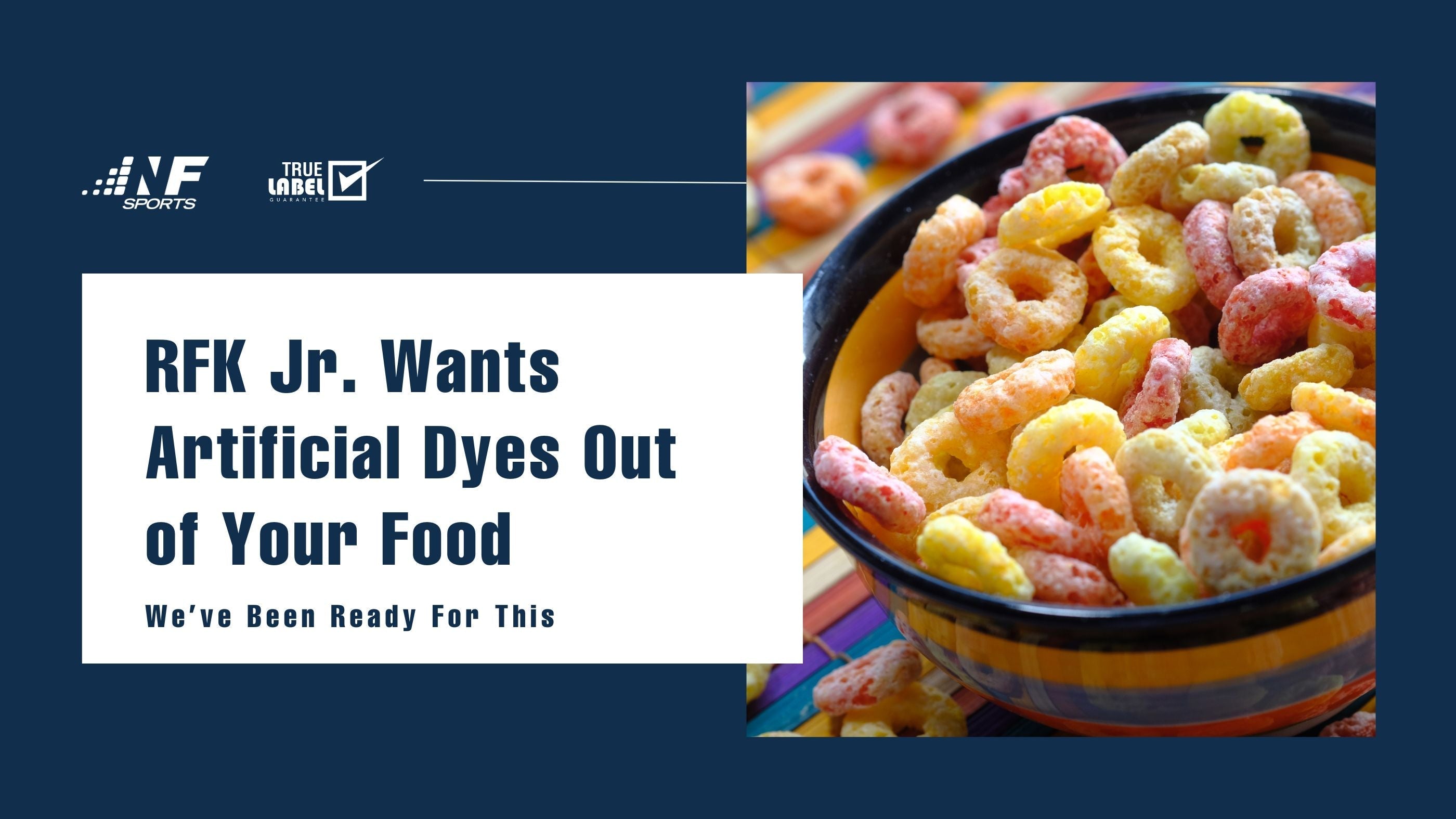RFK Jr. Wants Artificial Dyes Out of Your Food--We've Been Ready For This