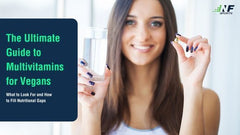 The Ultimate Guide to Multivitamins for Vegans: What to Look For and How to Fill Nutritional Gaps