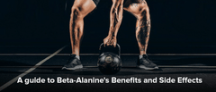 A GUIDE TO BETA-ALANINE BENEFITS AND SIDE EFFECTS