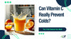 Can Vitamin C Really Prevent Colds? The Truth Behind the Myth