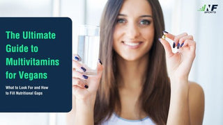 The Ultimate Guide to Multivitamins for Vegans: What to Look For and How to Fill Nutritional Gaps - NF Sports